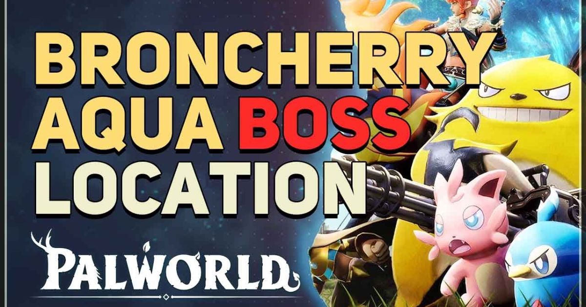 Palworld Broncherry Aqua Boss (Location, Drops, Weakness & Defeating)